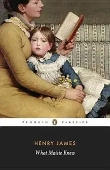 What Maisie Knew, Paperback/Henry James