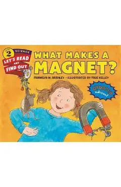 What Makes a Magnet? - Franklyn M. Branley