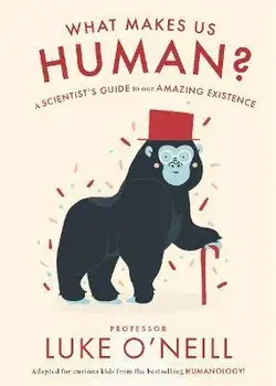 What Makes us Human. A Scientist's Guide to our Amazing Existence, Hardback/Luke ONeill
