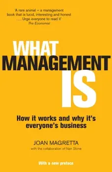 What Management Is. How it works and why it's everyone's business, Paperback/Joan Magretta