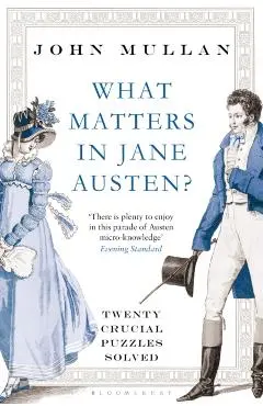 What Matters in Jane Austen? - John Mullan