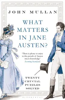 What Matters in Jane Austen?. Twenty Essential Questions Answered, Hardback/John Mullan