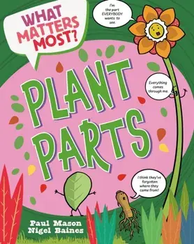 What Matters Most?: Plant Parts, Paperback/Paul Mason