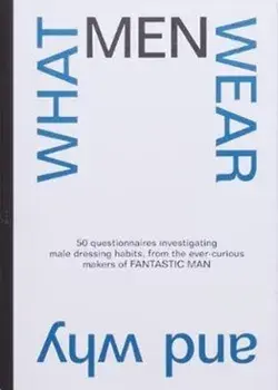What Men Wear And Why, Paperback/Fantastic Man