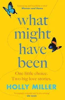 What Might Have Been. the stunning novel from the bestselling author of The Sight of You, Paperback/Holly Miller