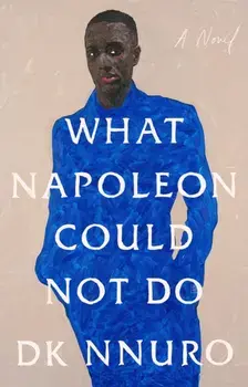 What Napoleon Could Not Do. A Novel, Paperback/DK Nnuro