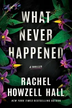 What Never Happened. A Thriller, Paperback/Rachel Howzell Hall