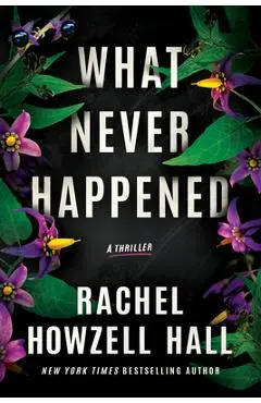 What Never Happened: A Thriller - Rachel Howzell Hall