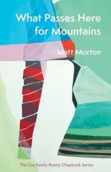 What Passes Here for Mountains, Paperback/Matt Morton