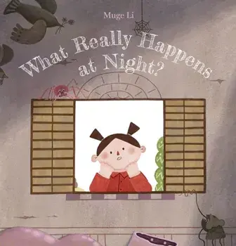 What Really Happens at Night?, Hardback/Muge Li