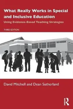 What Really Works in Special and Inclusive Education. Using Evidence-Based Teaching Strategies, Paperback/Dean Sutherland