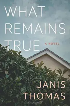 What Remains True, Paperback/Janis Thomas