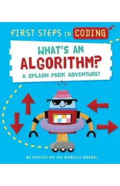 What's an Algorithm?: A Splash Park Adventure! - Kaitlyn Siu