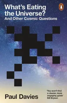 What's Eating the Universe?. And Other Cosmic Questions, Paperback/Paul Davies