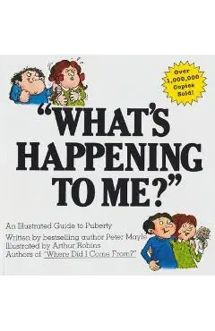 What's Happening to Me?: The Answers to Some of the World's Most Embarrassing Questions - Peter Mayle