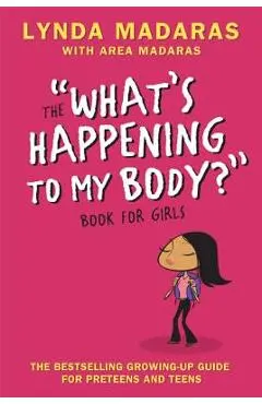 What's Happening to My Body? Book for Girls: Revised Edition - Lynda Madaras
