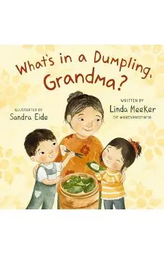 What's in a Dumpling, Grandma? - Linda Meeker