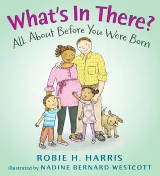 What's in There': All about Before You Were Born, Hardcover/Robie H. Harris