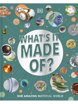 What's It Made Of?. Our Amazing Material World, Hardback/DK