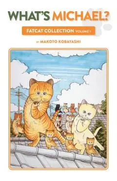 What's Michael?: Fatcat Collection Volume 1 - Makoto Kobayashi