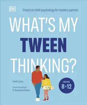 What's My Tween Thinking?/Tanith Carey
