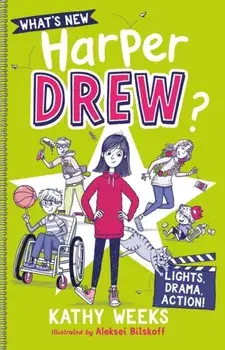 What's New, Harper Drew?: Lights, Drama, Action!. Book 3, Paperback/Kathy Weeks