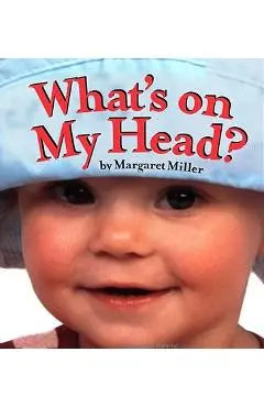 What's on My Head? - Margaret Miller