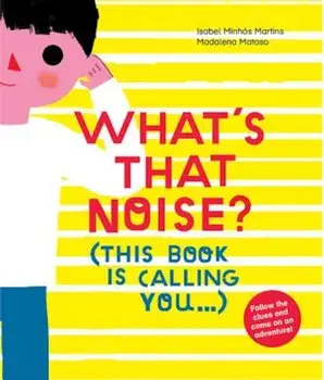 What's That Noise', Hardcover/Isabel Minhaos Martins