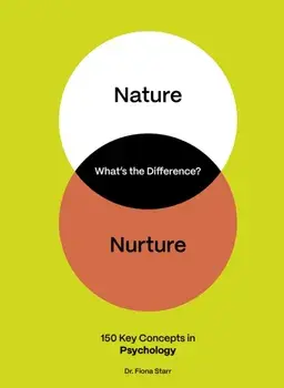 What's the Difference? Psychology. 150 Key Concepts in Psychology, Paperback/Dr. Fiona Starr