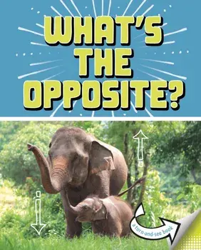 What's the Opposite?. A Turn-and-See Book, Hardback/Cari Meister