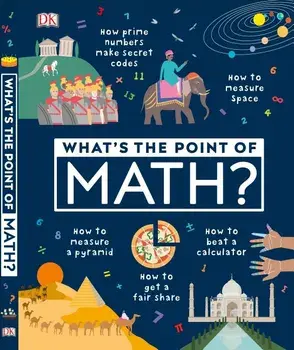 What's the Point of Math?, Hardcover/DK