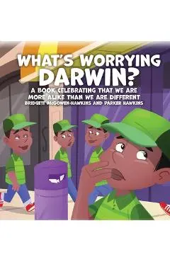 What's Worrying Darwin? - Bridgett Mcgowen-hawkins
