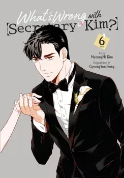 What's Wrong with Secretary Kim?, Vol. 6, Paperback/MyeongMi Kim