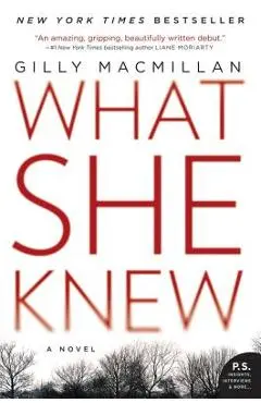 What She Knew - Gilly Macmillan