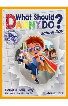 What Should Danny Do? School Day - Adir Levy