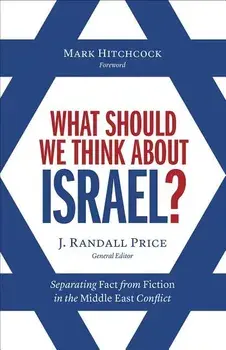 What Should We Think about Israel?: Separating Fact from Fiction in the Middle East Conflict, Paperback/Randall Price
