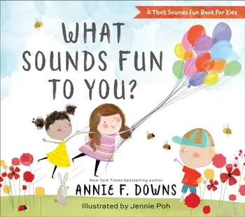 What Sounds Fun to You?, Hardback/Annie F. Downs