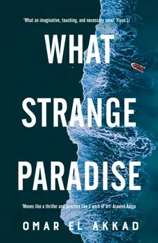What Strange Paradise, Paperback/Omar El Akkad