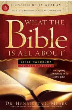 What the Bible Is All about KJV: Bible Handbook - Henrietta Mears