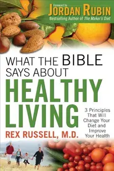 What the Bible Says about Healthy Living, Paperback/Rex M. D. Russell