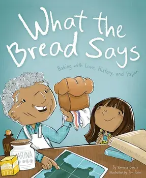 What The Bread Says. Baking with Love, History, and Papan, Hardback/Vanessa Garcia