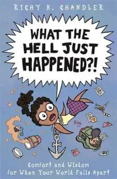 What the Hell Just Happened'!, Hardcover/Richy K Chandler
