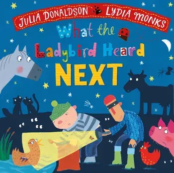What the Ladybird Heard Next, Board book/Julia Donaldson