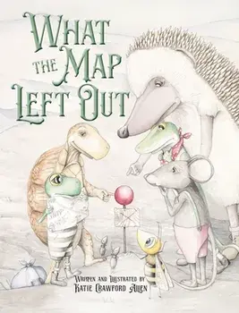 What the Map Left Out, Hardcover/Katie Crawford Allen