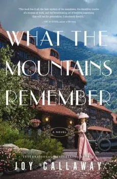 What the Mountains Remember, Paperback/Joy Callaway