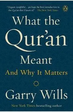 What The Qur'an Meant