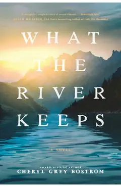 What the River Keeps - Cheryl Grey Bostrom