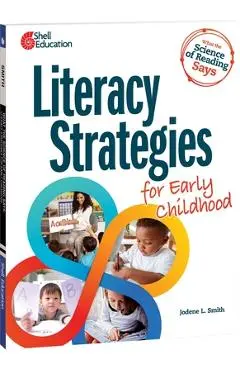 What the Science of Reading Says: Literacy Strategies for Early Childhood - Jodene Smith