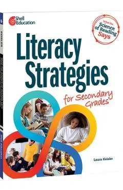 What the Science of Reading Says: Literacy Strategies for Secondary Grades - Laura Keisler