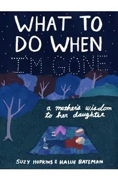What to Do When I'm Gone